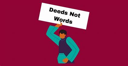 Deeds not Words